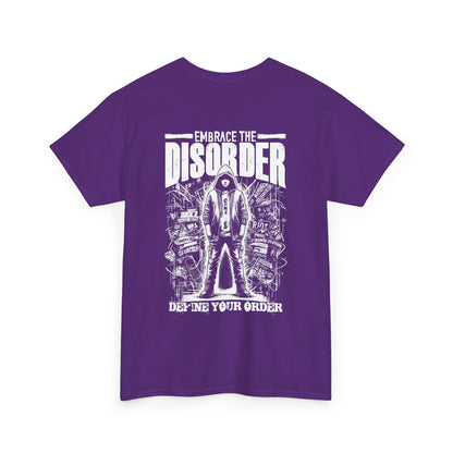 Embrace the disorder Define your order Tee