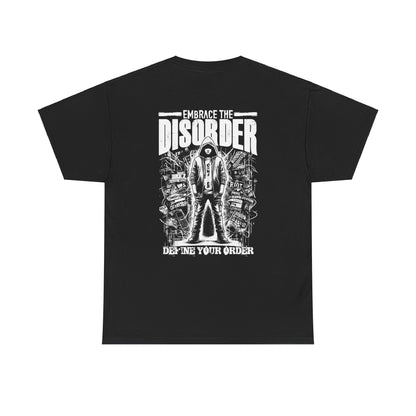 Embrace the disorder Define your order Tee